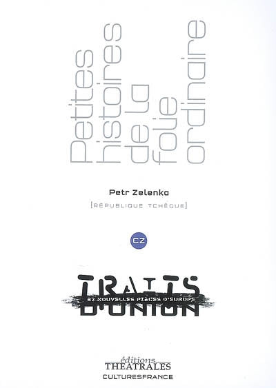 Petites histoires de la folie ordinaire