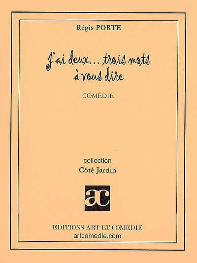 J'ai deux... trois mots à vous dire : comédie
