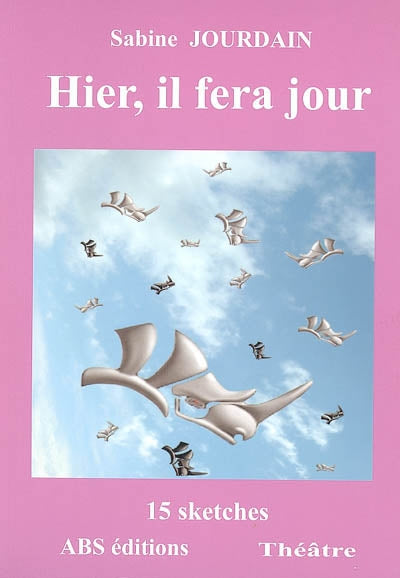 Hier, il fera jour - 15 sketches