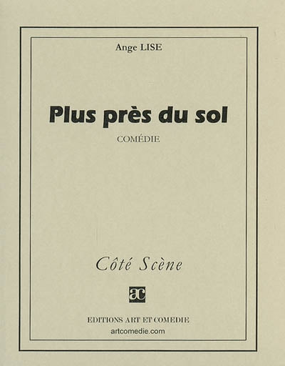 Plus près du sol : comédie