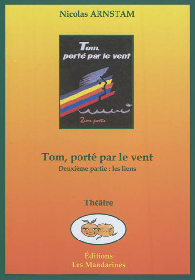 Tom, porté par le vent. Vol. 2. Les liens