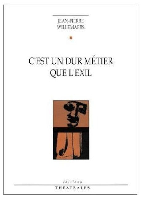 C'est un dur métier que l'exil