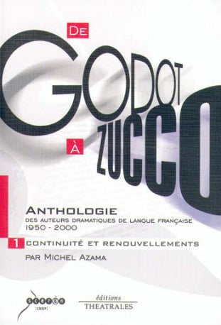 Anthologie des auteurs dramatiques de langue française de 1950 à 2000 vol 1