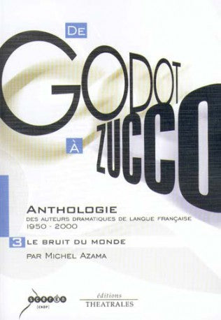 Anthologie des auteurs dramatiques de langue française de 1950 à 2000 vol 3