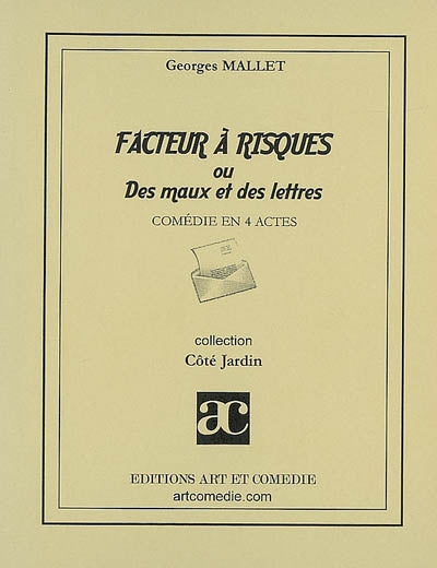 Facteur à risques ou Des maux et des lettres : comédie en 4 actes