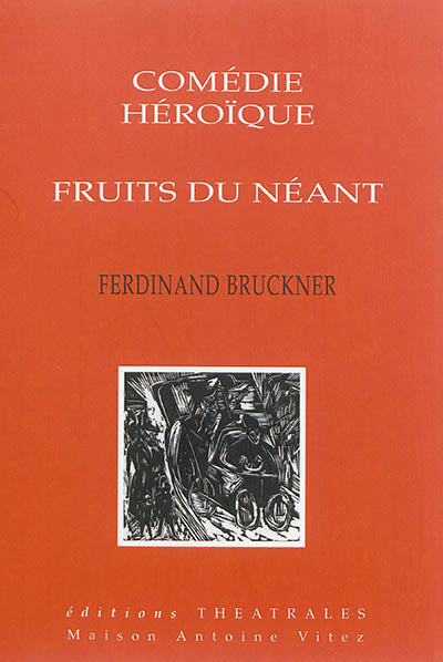 Comedie héroïque, Fruits du néant