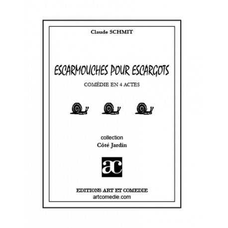 Escarmouches pour escargots : comédie en 4 actes