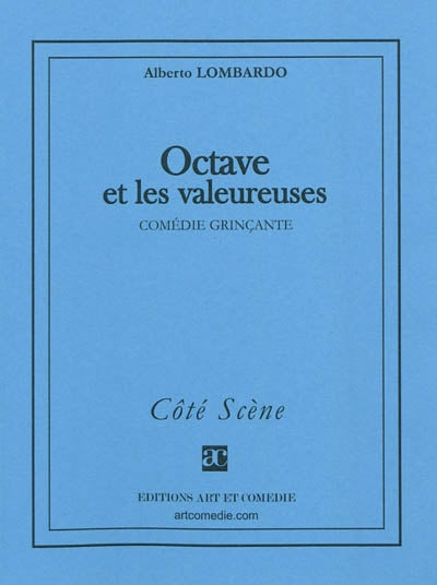 Octave et les valeureuses : comédie grinçante