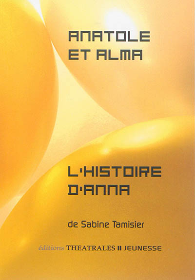 Anatole et Alma, L'histoire d'Anna