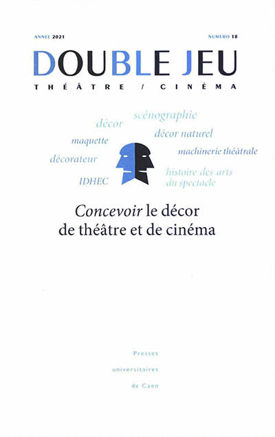 DOUBLE JEU, N 18/2021. CONCEVOIR LE DECOR DE THEATRE ET DE CINEMA