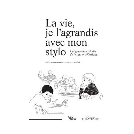 La vie je l'agrandis avec mon stylo
