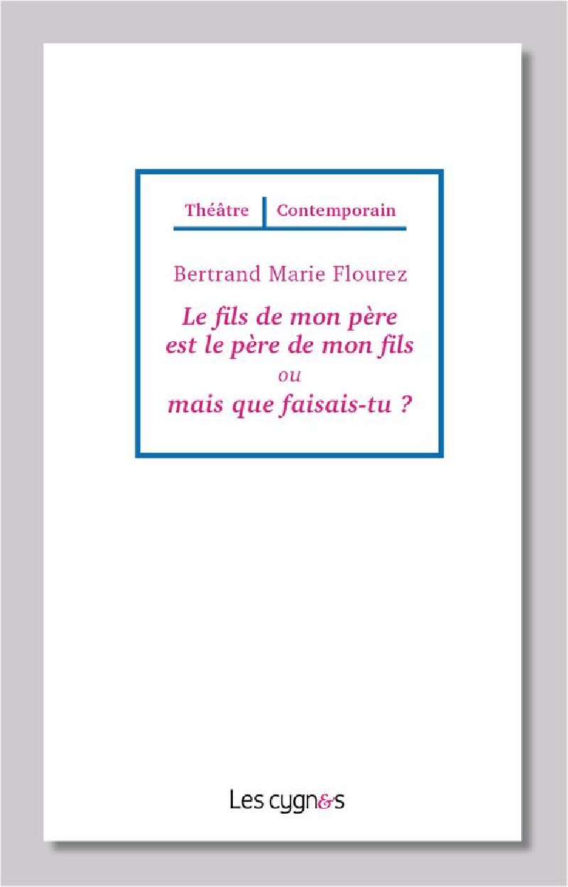 Le fils de mon père est le père de mon fils ou mais que faisais-tu ?