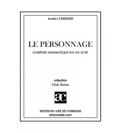 Le personnage : comédie dramatique en 1 acte