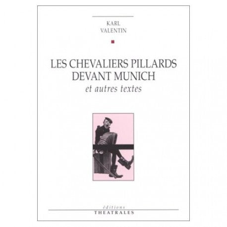 Les chevaliers pillards devant Munich et autres textes