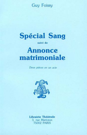 Spécial sang. Annonce matrimoniale : deux pièces en un acte
