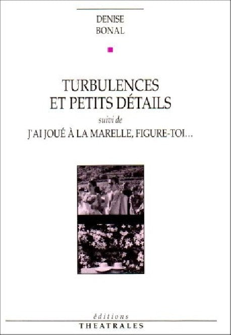 Turbulences et petits détails, J'ai joué à la marelle, figure-toi