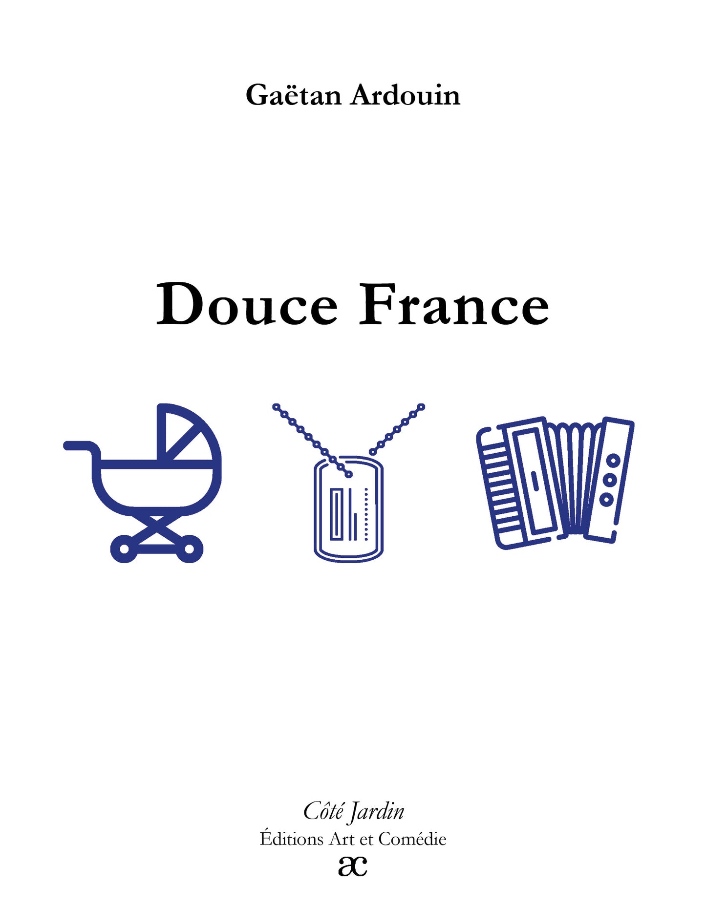 Douce France : comédie en deux actes