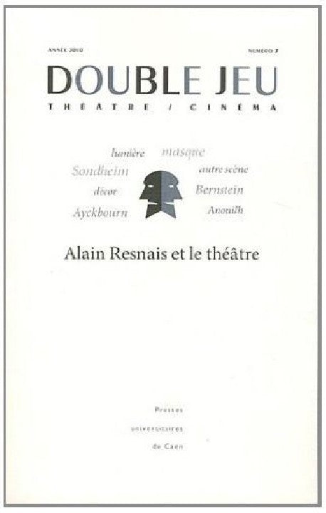 DOUBLE JEU, N 7/2010. ALAIN RESNAIS ET LE THEATRE