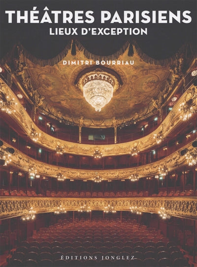 Théâtres parisiens - Lieux d'exception