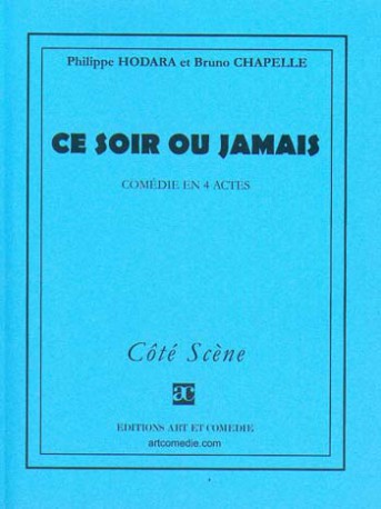 Ce soir ou jamais : comédie en 4 actes