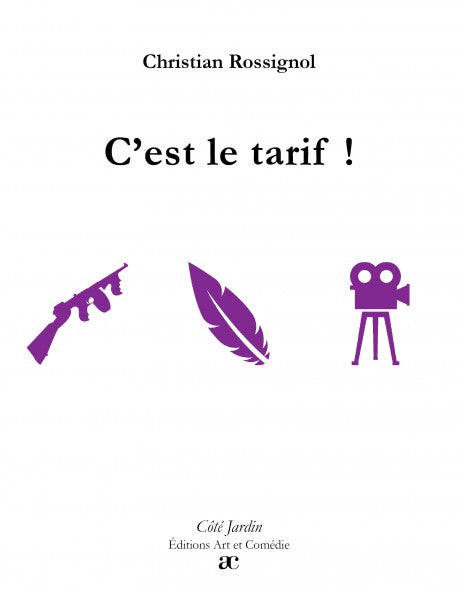 C'est le tarif ! : comédie burlesque