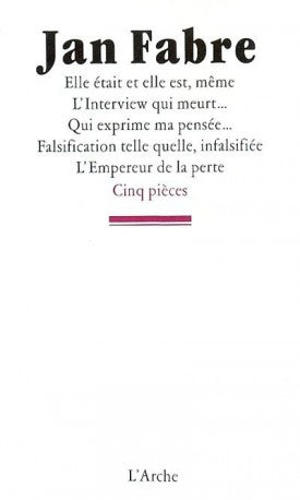 Elle était et elle est, même / L’Interview qui meurt… / Qui exprime ma pensée… / Falsification telle quelle, infalsifiée / L’Empereur de la perte