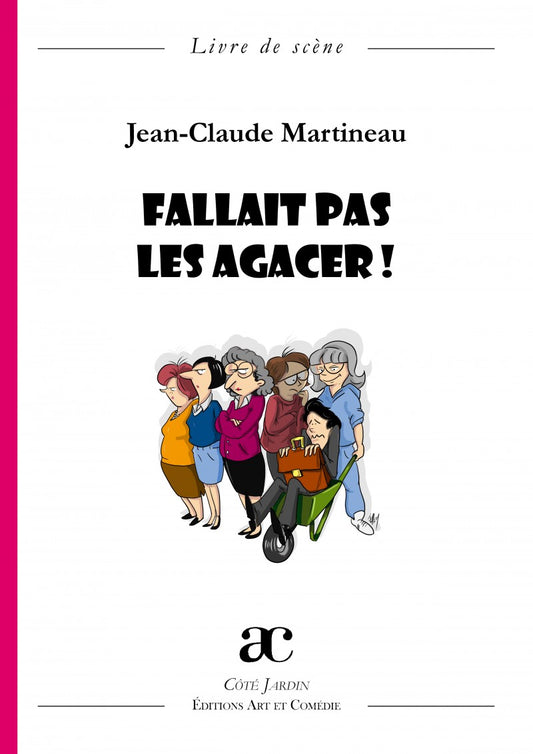 Fallait pas les agacer ! : comédie en quatre actes