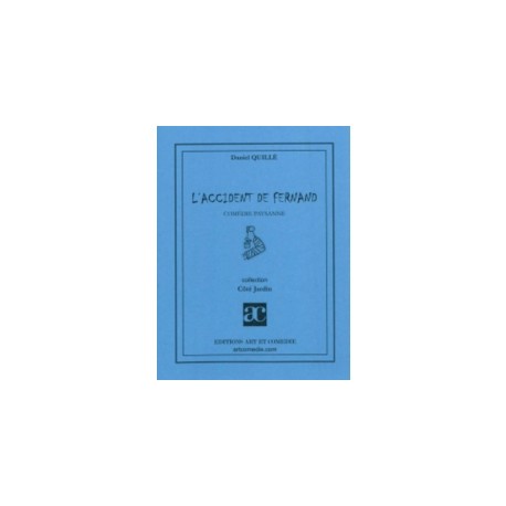L'accident de Fernand : comédie paysanne