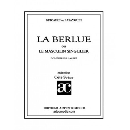 La berlue ou Le masculin singulier - [Paris, le Petit Marigny, 8 novembre 1984]