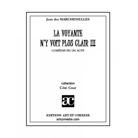 La voyante n'y voit plus clair ! : comédie en un acte