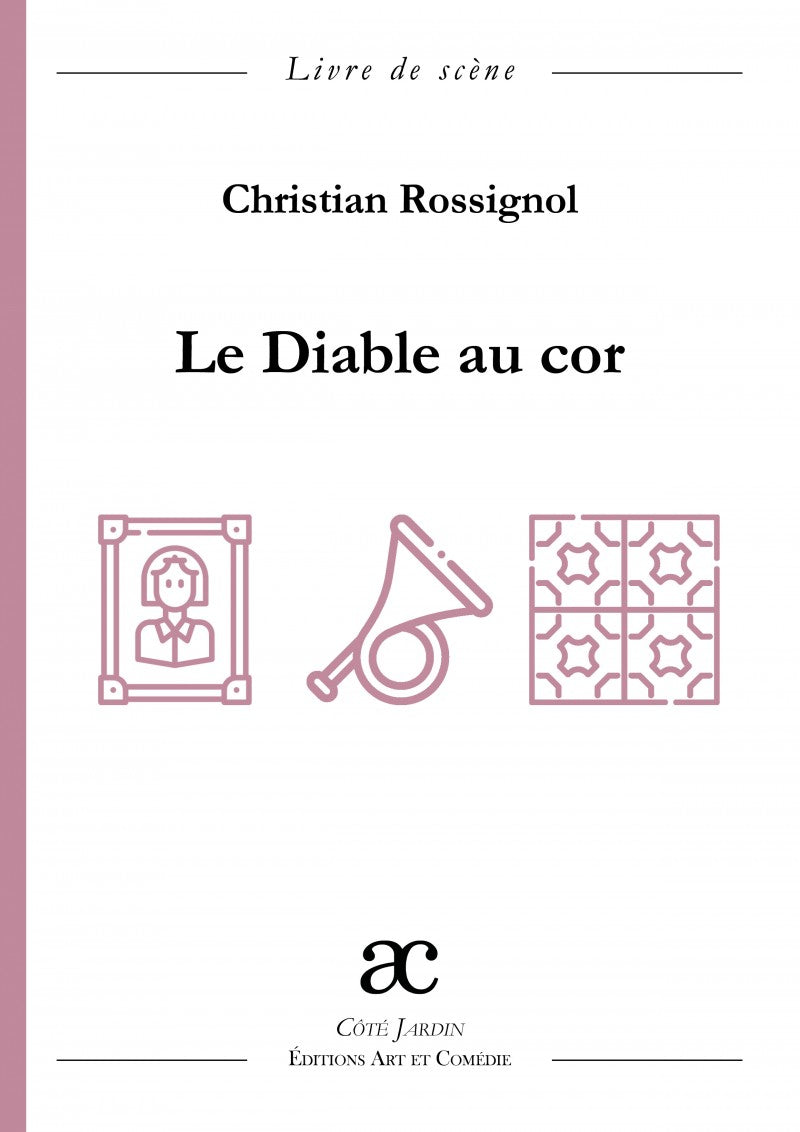 Le diable au cor : comédie en quatre actes : livre de scène