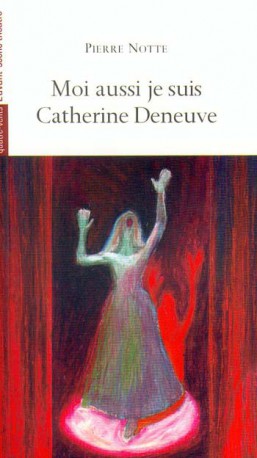 Moi Aussi Je Suis Catherine Deneuve