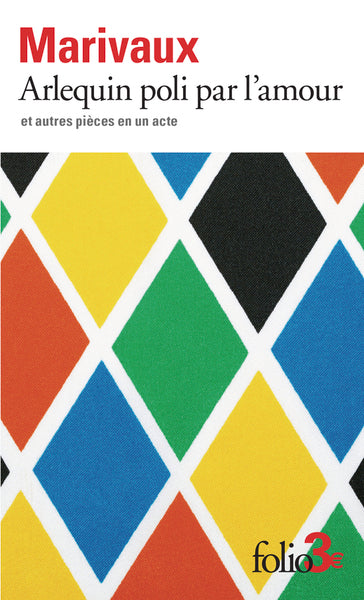 Arlequin poli par l'amour et autres pièces en un acte