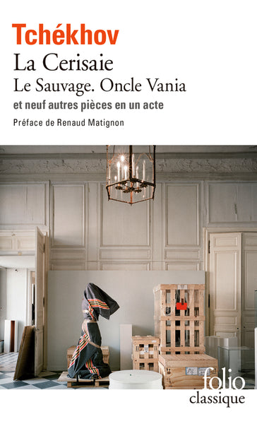Le Sauvage - Oncle Vania - La Cerisaie - Neuf pièces en un acte