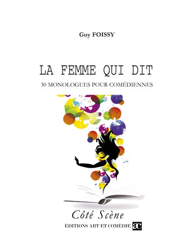 La femme qui dit : 30 monologues pour comédiennes