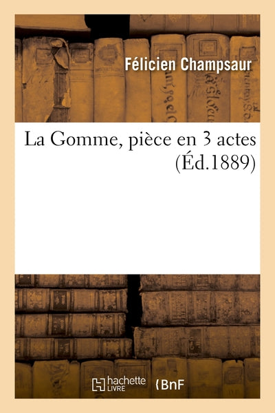 La Gomme, pièce en 3 actes