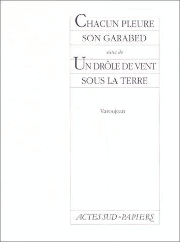 Chacun pleure son garabed suivi de Un drôle de vent sous la terre