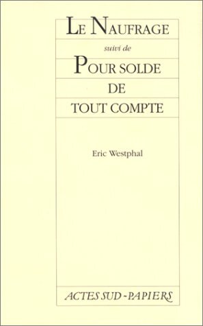 Le naufrage, suivi de : Pour solde de tout compte