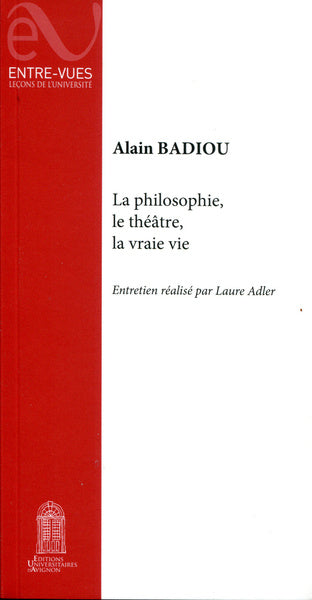 Philosophie, le théâtre, la vraie vie