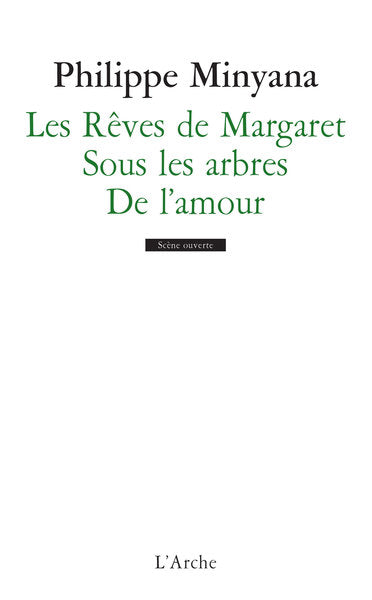 Les Rêves de Margaret / Sous les arbres / De l’amour