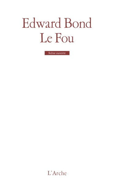 Le Fou. Scènes de pain et d'amour