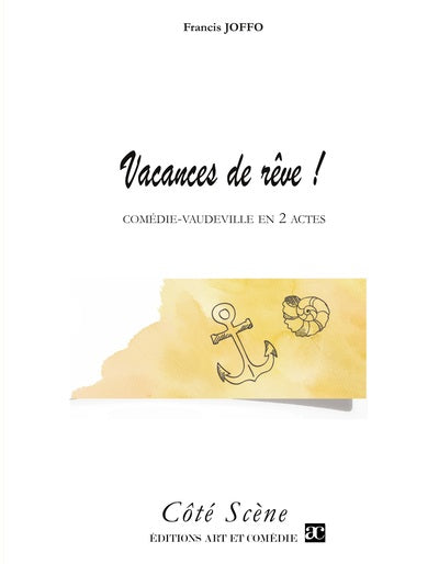Vacances de rêve ! : comédie-vaudeville en 2 actes