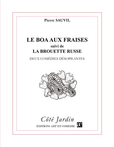 Boa aux fraises. La brouette russe : deux comédies désopilantes