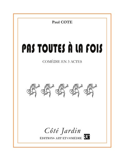 Pas toutes à la fois : comédie en 3 actes