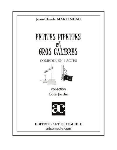 Petites pipettes et gros calibres : comédie en 4 actes