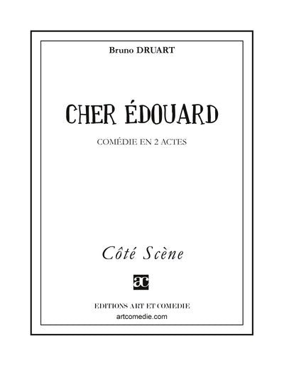 Cher Edouard : comédie en 2 actes