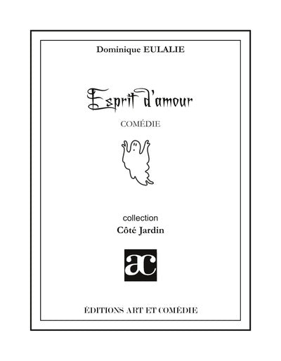 Esprit d'amour : comédie