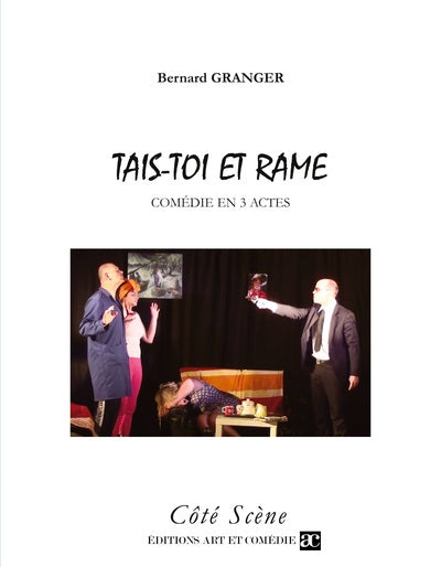 Tais-toi et rame : comédie en 3 actes