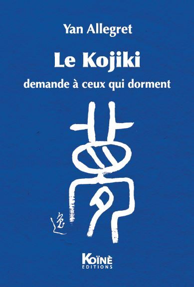 Le Kojiki : demande à ceux qui dorment : théâtre