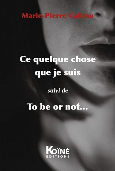 Ce quelque chose que je suis. To be or not...